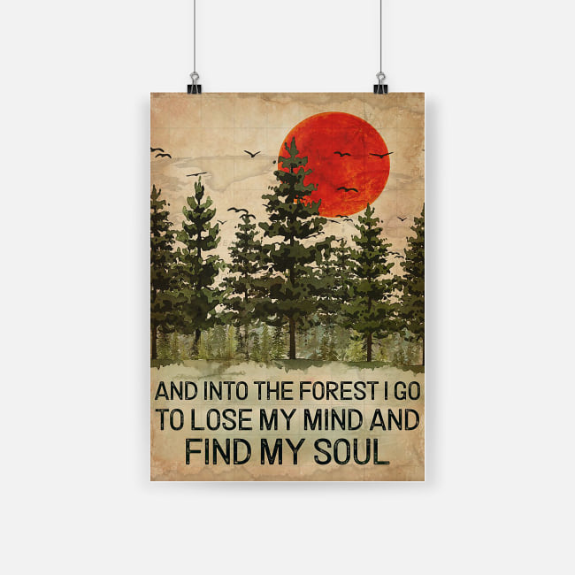 And into the forest i go to lose my mind and find my soul art print poster 3