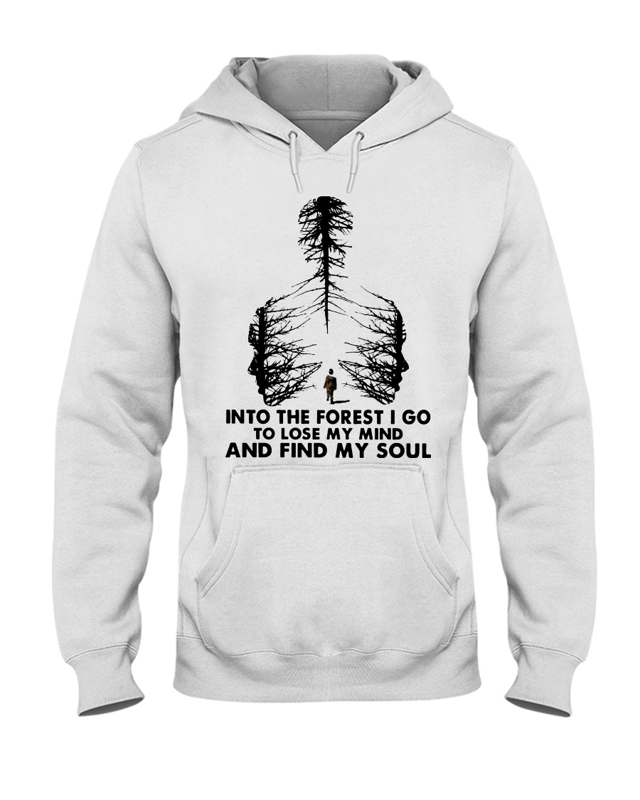 And into the forest i go to lose my mind and find my soul hoodie