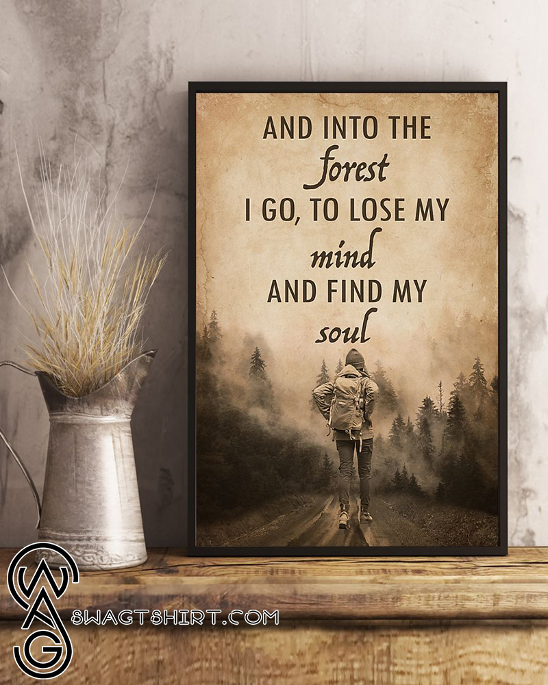And into the forest i go to lose my mind and find my soul nature art print poster