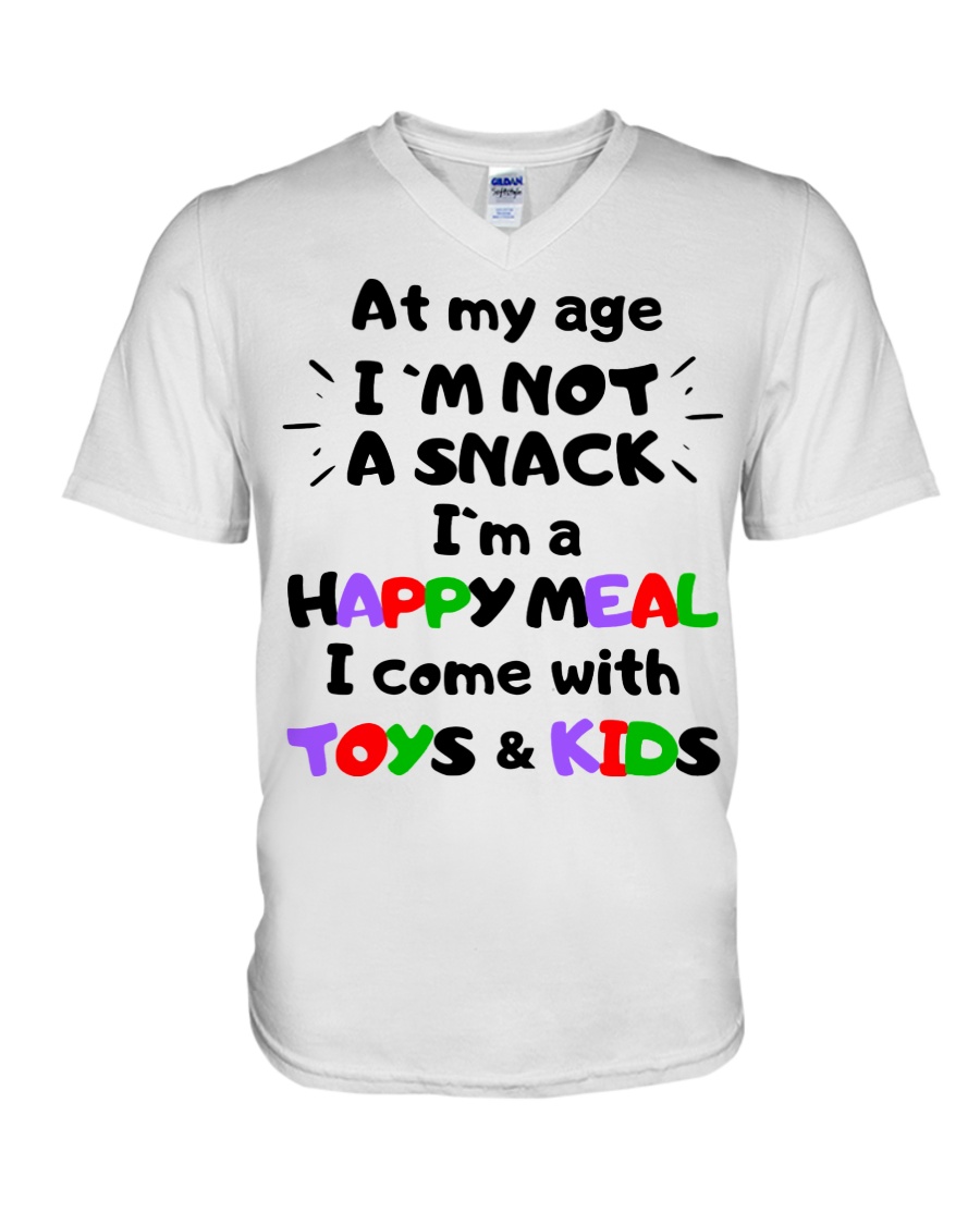At my age i'm not a snack i'm a happy meal v-neck