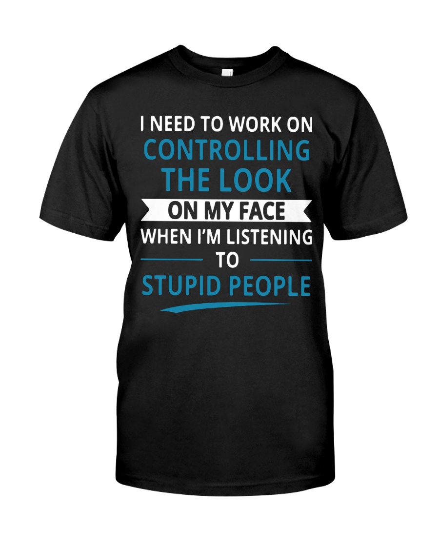 I need to work on controlling the look on my face guy shirt