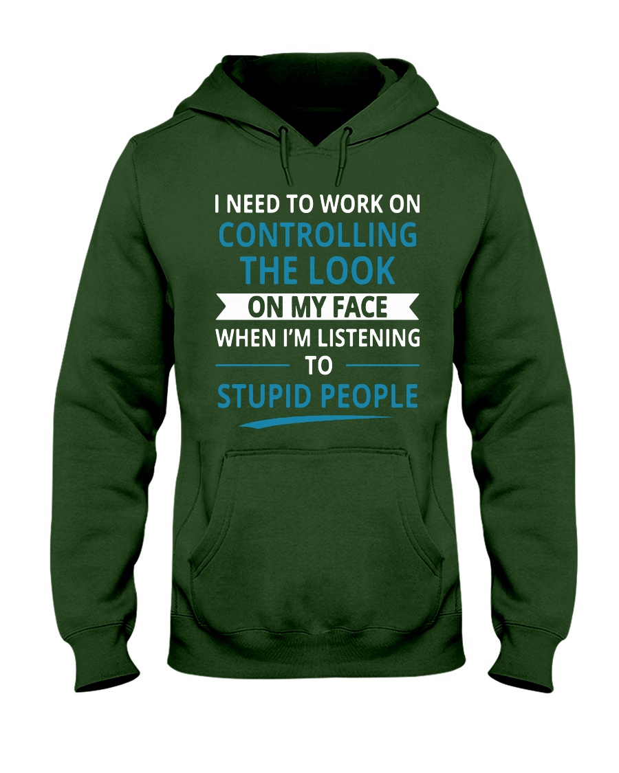 I need to work on controlling the look on my face hoodie