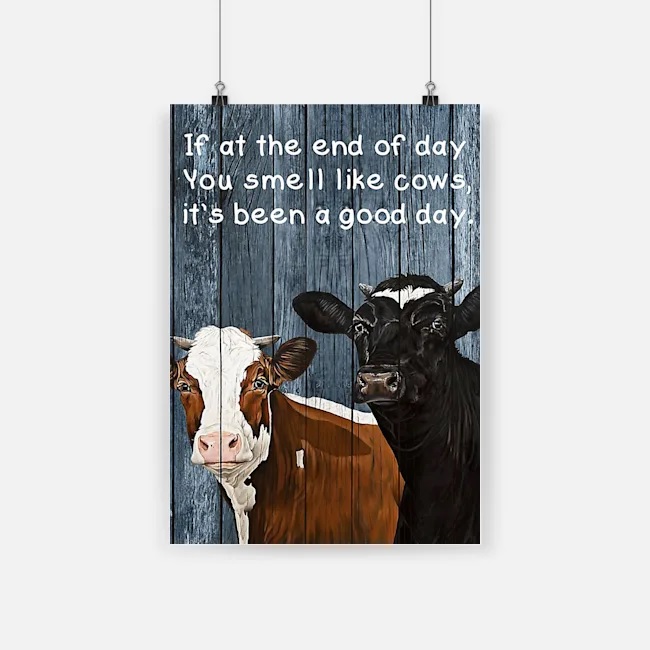 If at the end of day you smell like cows it's been a good day wall art poster 1