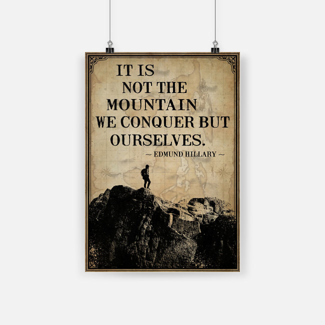 It is not the mountain we conquer but ourselves poster 3