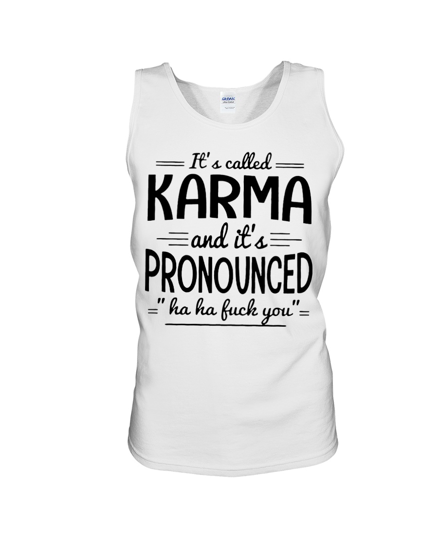 It's called karma and it's pronounced tank top