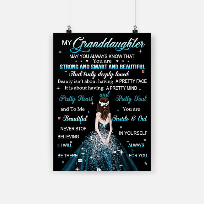 My granddaughter may you always know that you're strong and smart poster 1