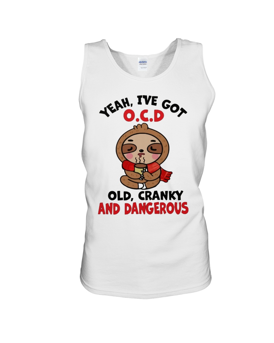 Sloth yeah i've got ocd old cranky and dangerous tank top