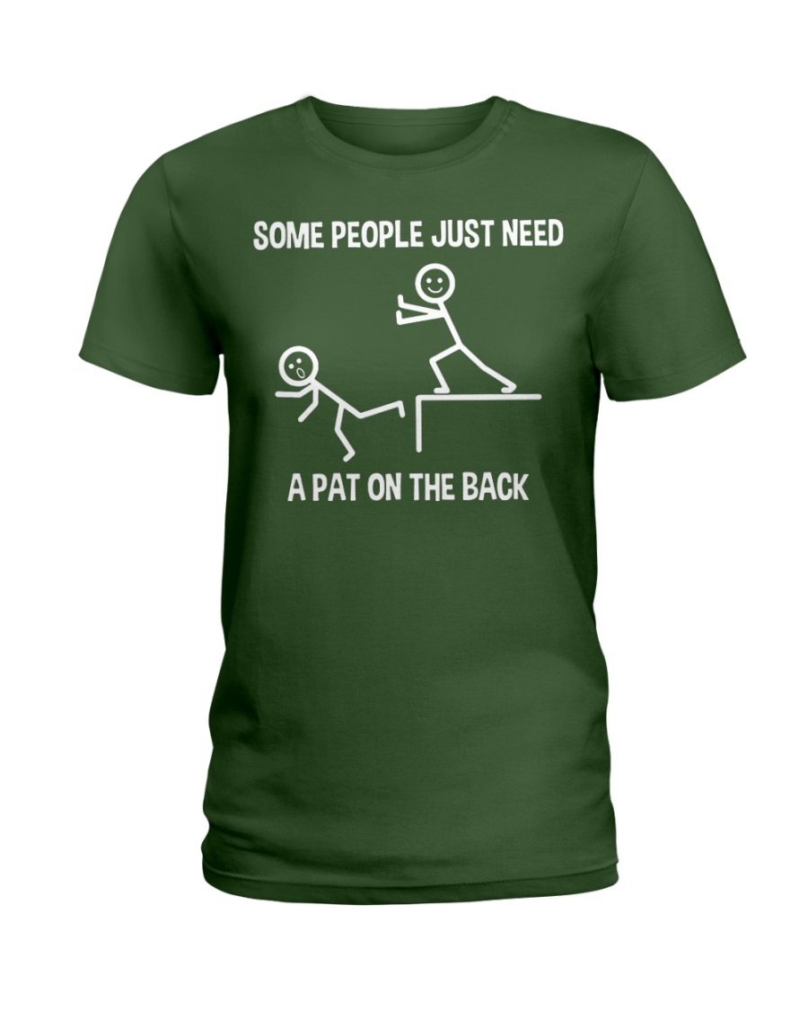 Some people just need a pat on the back lady shirt