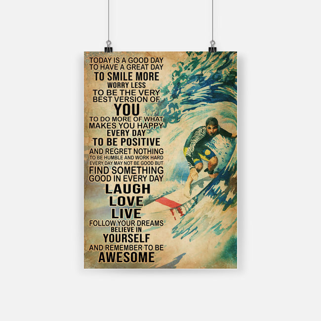 Surfing today is a good to have a great day to smiles more poster 1