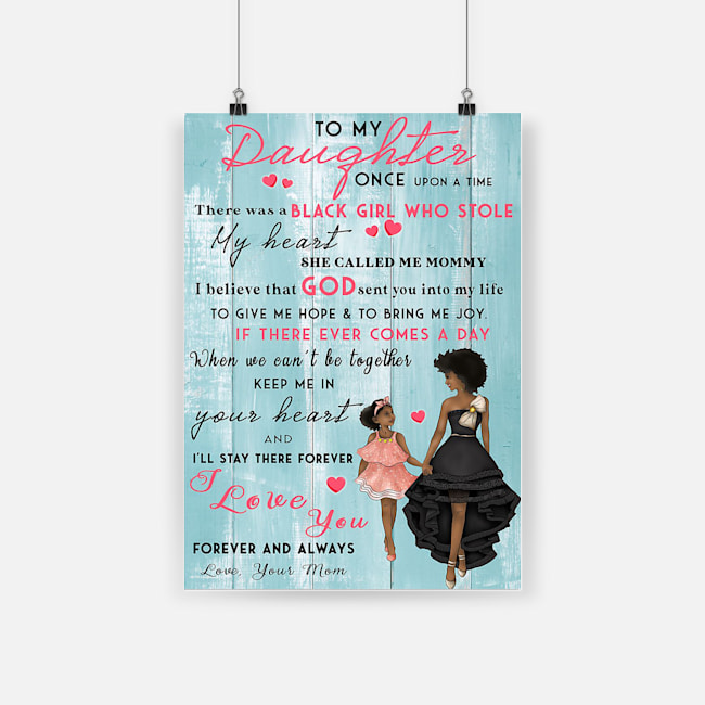 Black girl to my daughter i love you forever and always poster 3