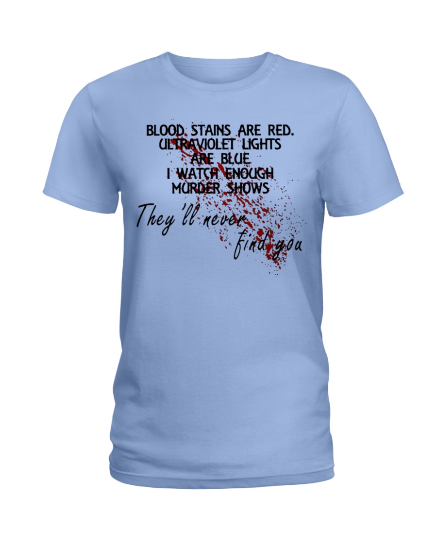 Blood stains are red ultraviolet lights are blue lady shirt