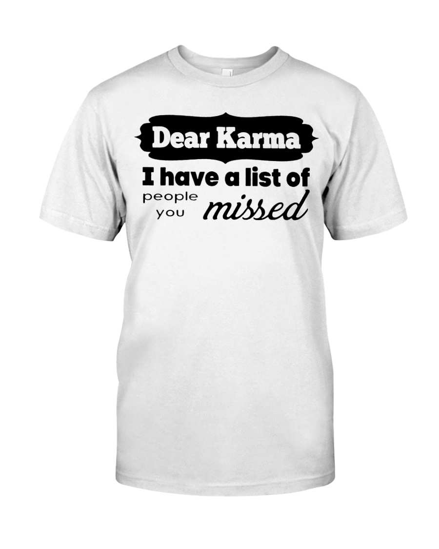 Dear karma i have a list of people you missed guy shirt