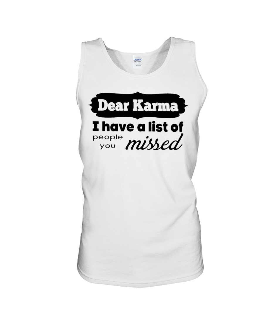 Dear karma i have a list of people you missed tank top