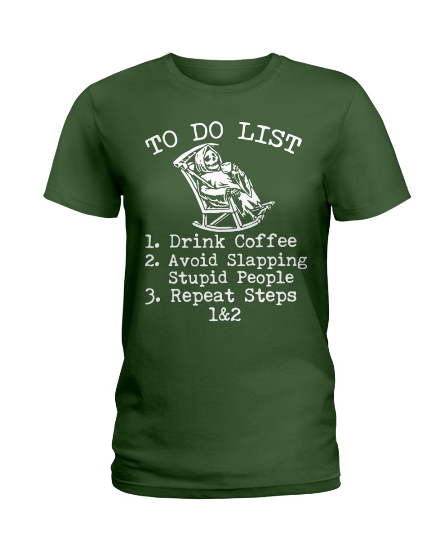 Death to do list drink coffee avoid slapping stupid people repeat steps lady shirt