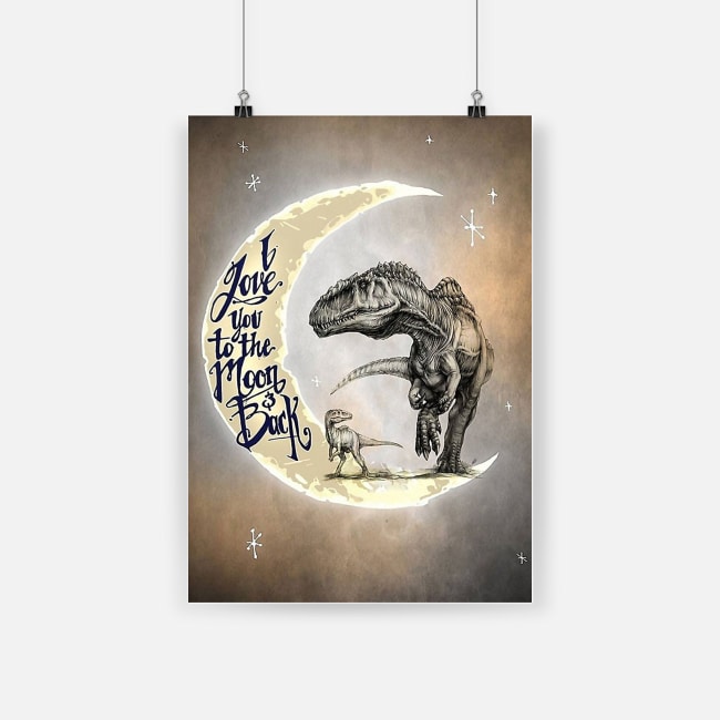 Dinosaur i love you to the moon and back poster 2