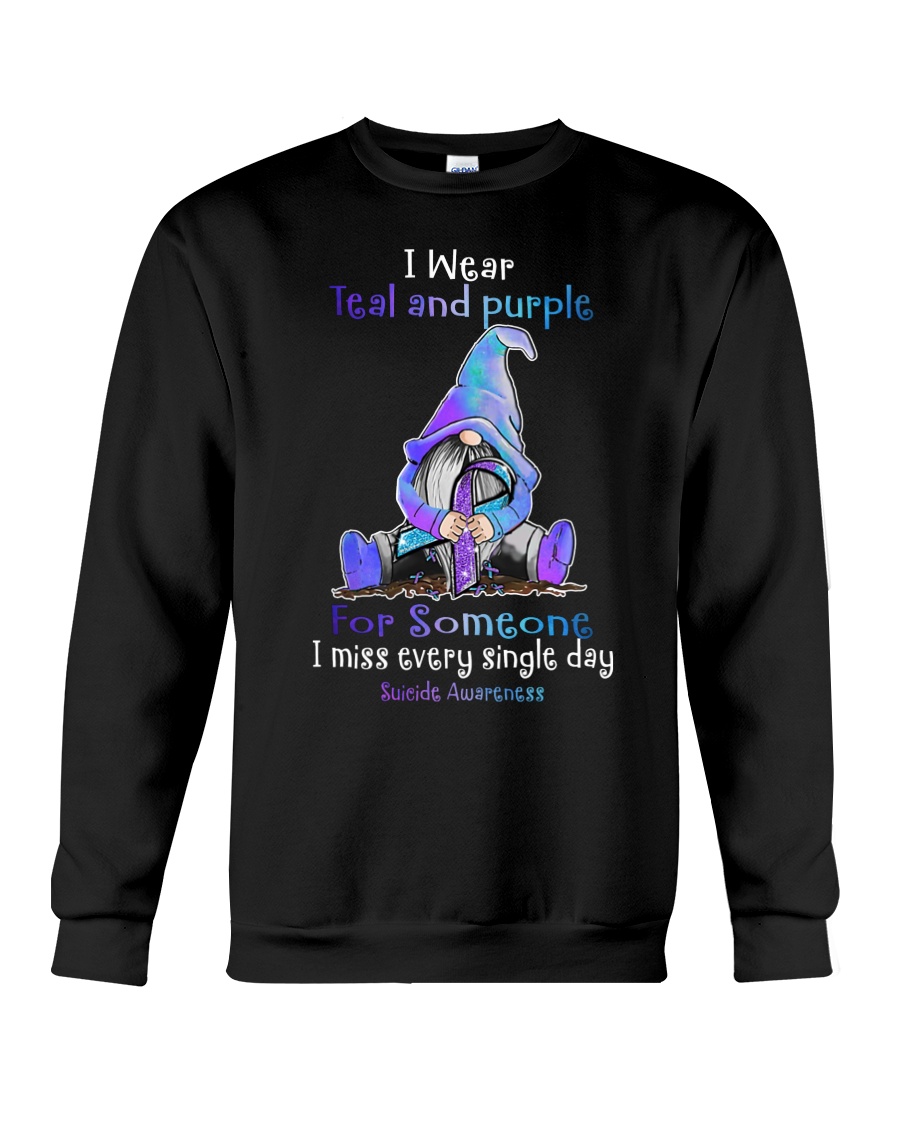 I wear teal and purple for someone i miss every single day suicide prevention awareness sweatshirt