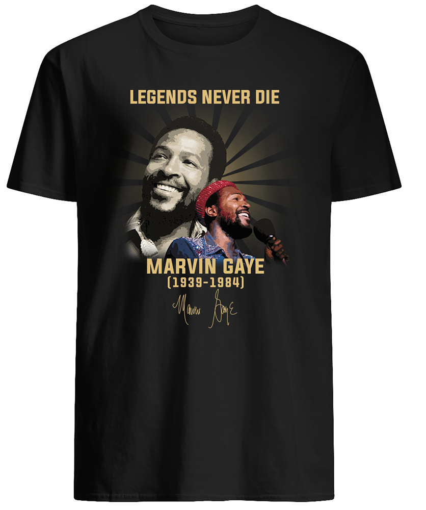 Legends never die marvin gaye 1939-1984 signature mens shirt