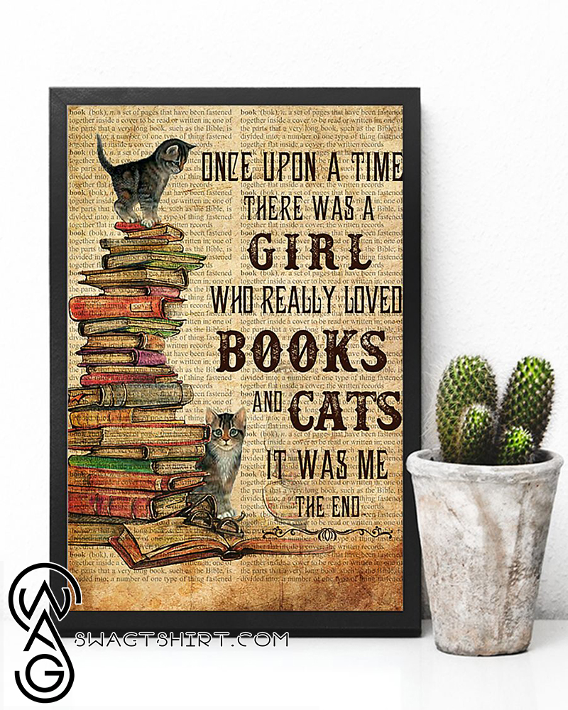 Once upon a time there was a girl who really loved books and cats poster