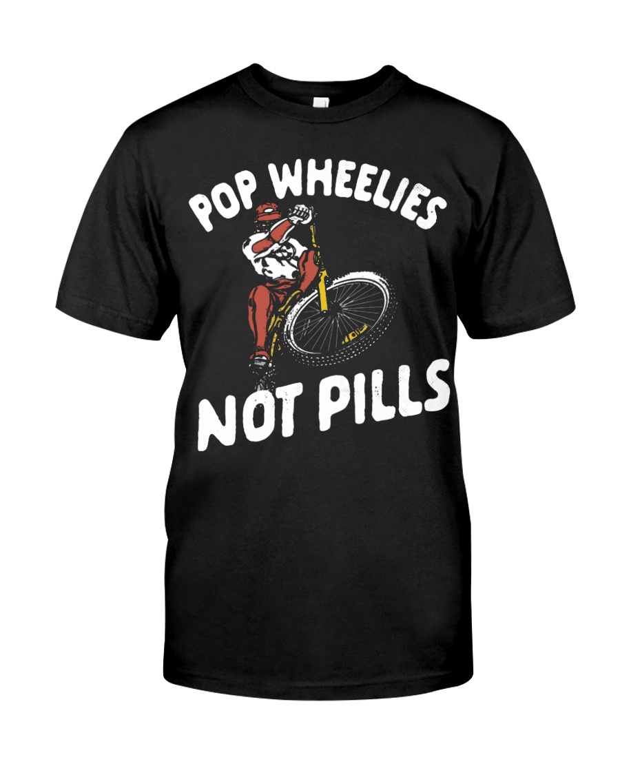 Pop wheelies not pills bicycle guy shirt