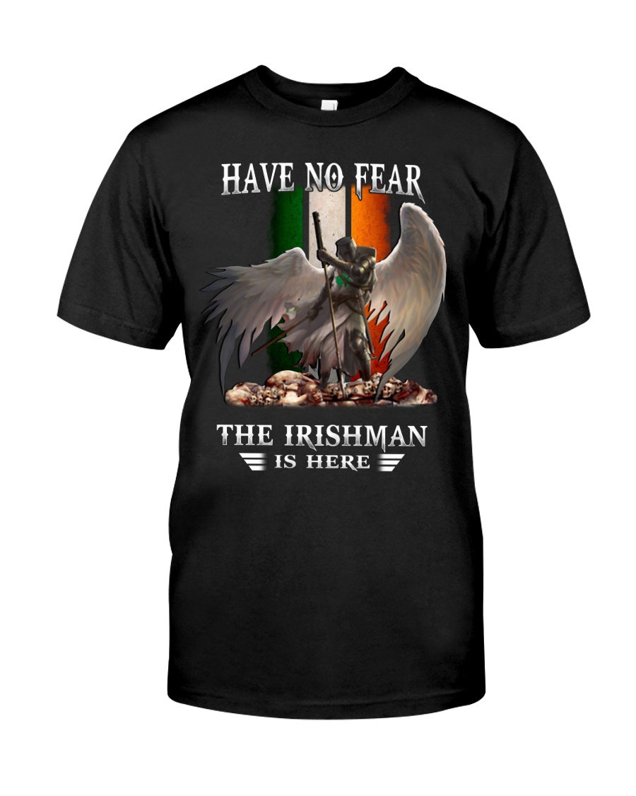 St patrick's day have no fear the irish is here guy shirt