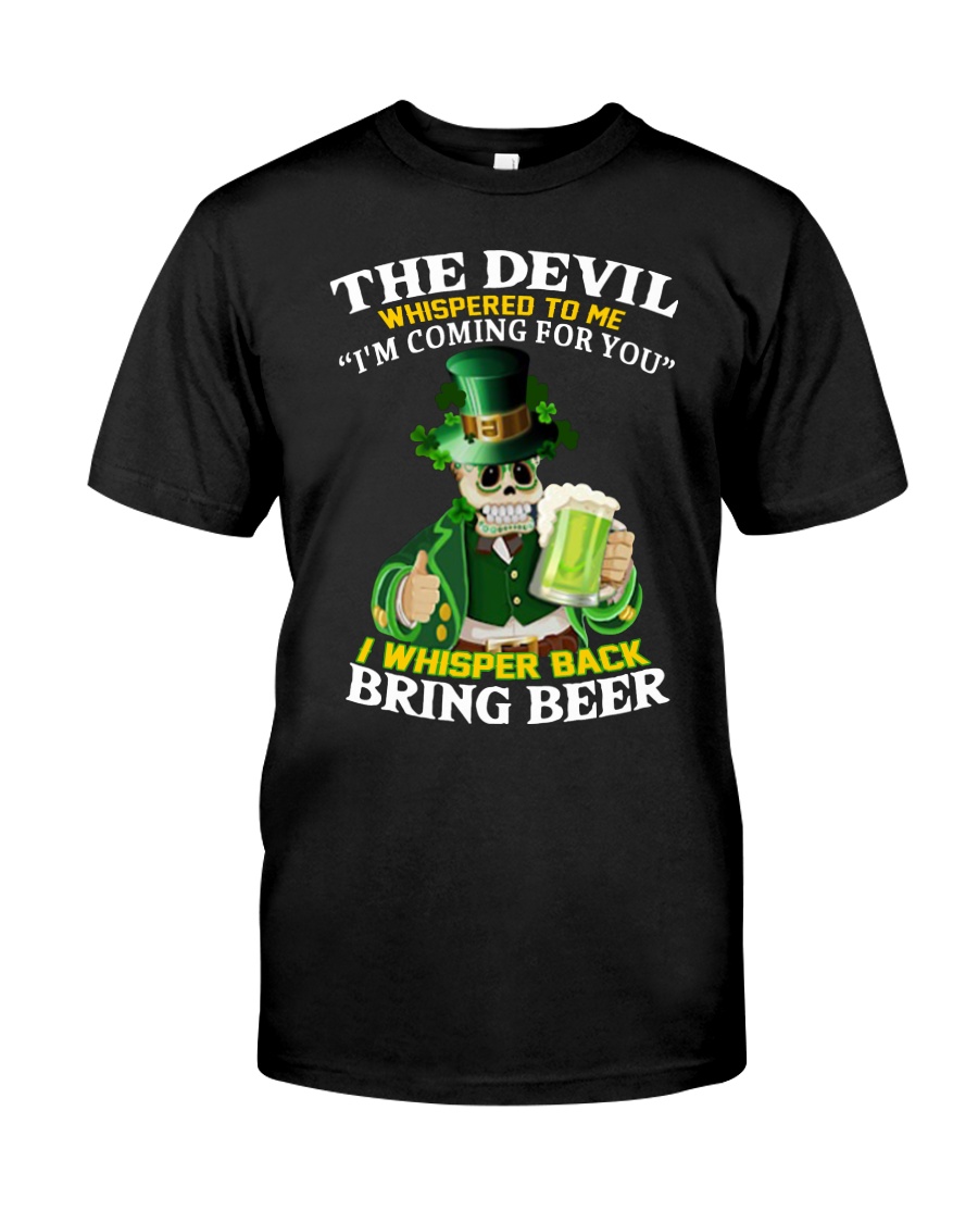 St patrick's day the devil whispered to me i'm coming for you guy shirt