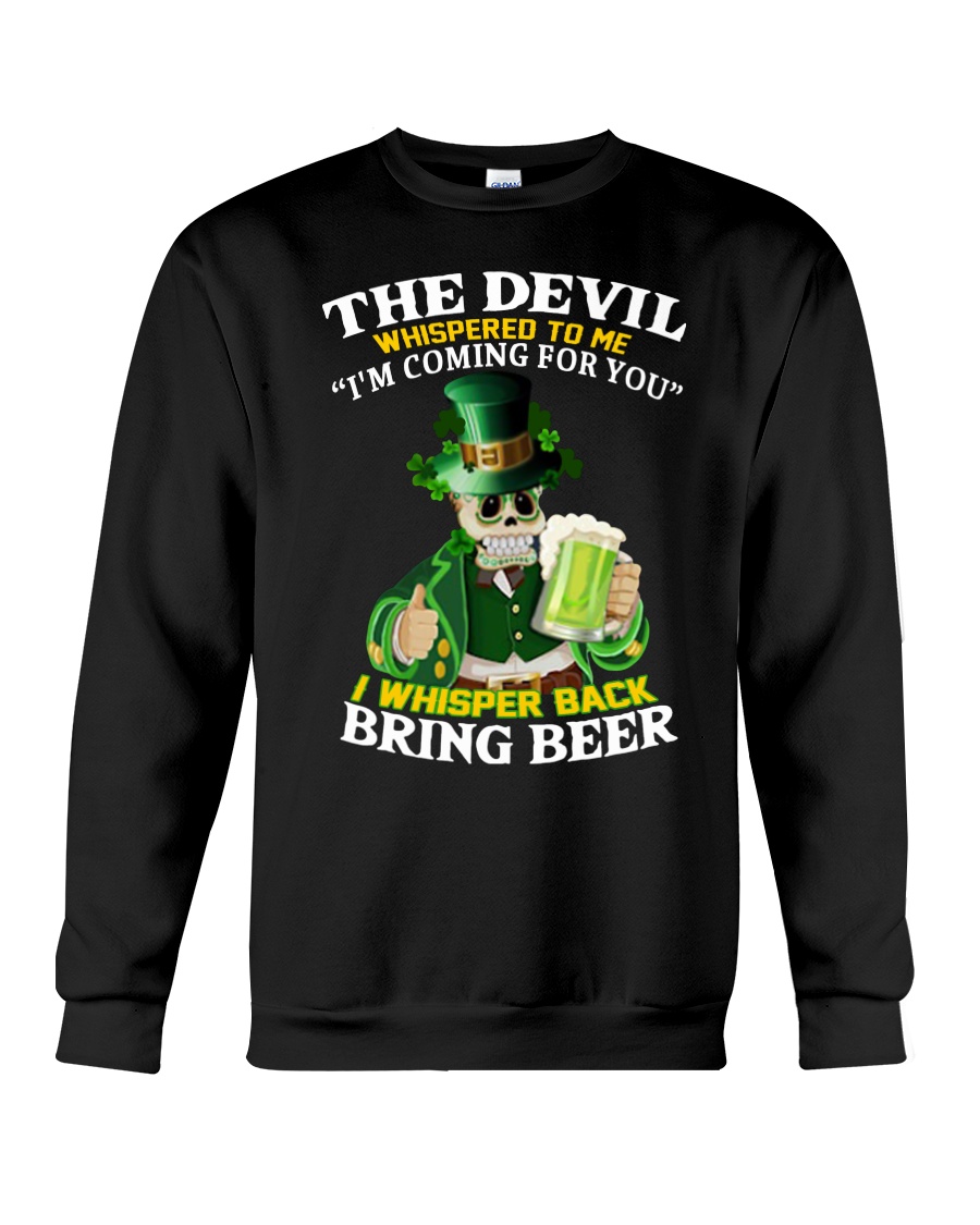 St patrick's day the devil whispered to me i'm coming for you sweatshirt