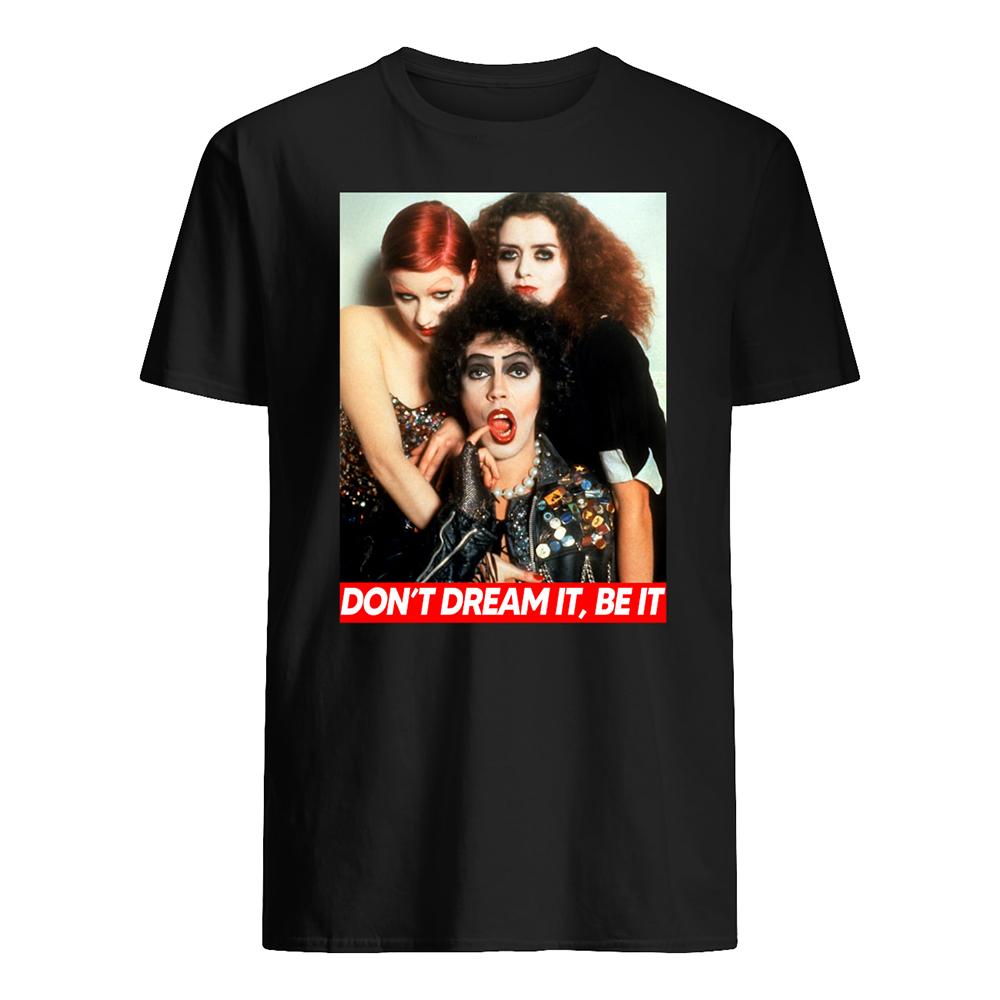 The rocky horror picture show don't dream it be it mens shirt