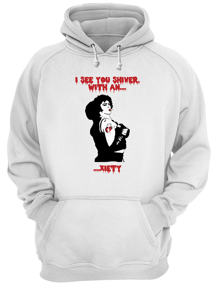 The rocky horror picture show i see you shiver with anxiety hoodie