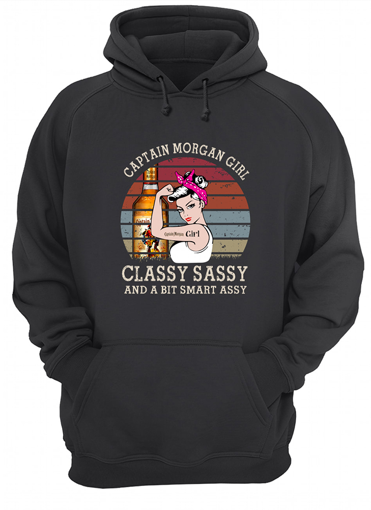 Classy sassy and a bit smart assy captain morgan girl hoodie