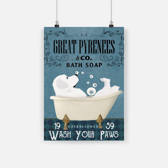 Great pyrenees bath soap wash your paws poster 2