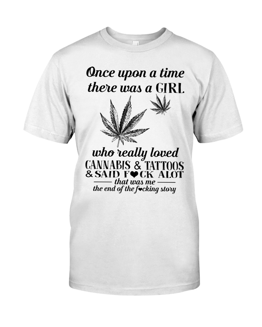 Once upon a time there was a girl who really loved cannabis and tattoos guy shirt