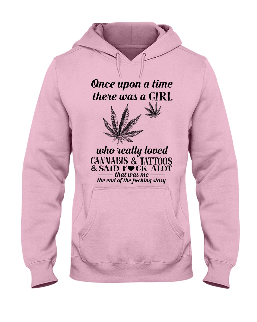 Once upon a time there was a girl who really loved cannabis and tattoos hoodie