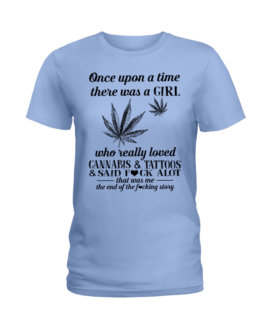 Once upon a time there was a girl who really loved cannabis and tattoos lady shirt