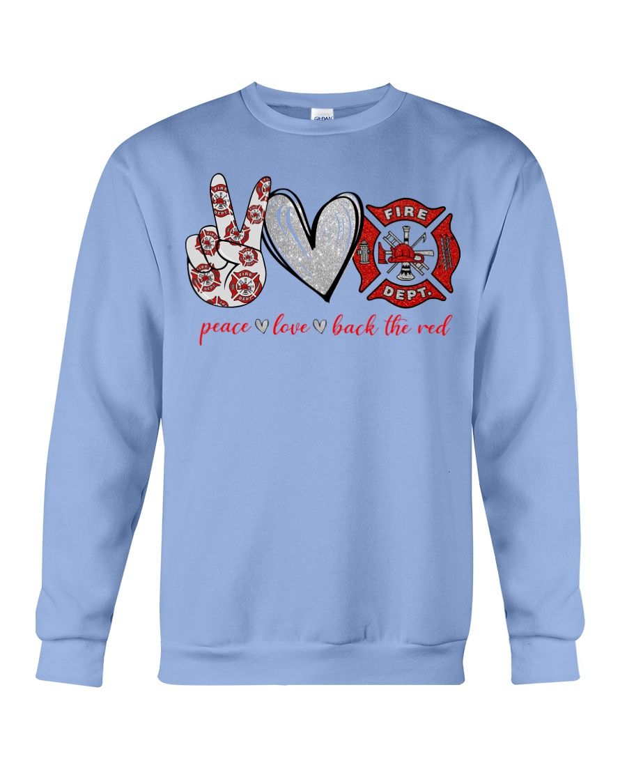 Peace love back the red firefighter sweatshirt