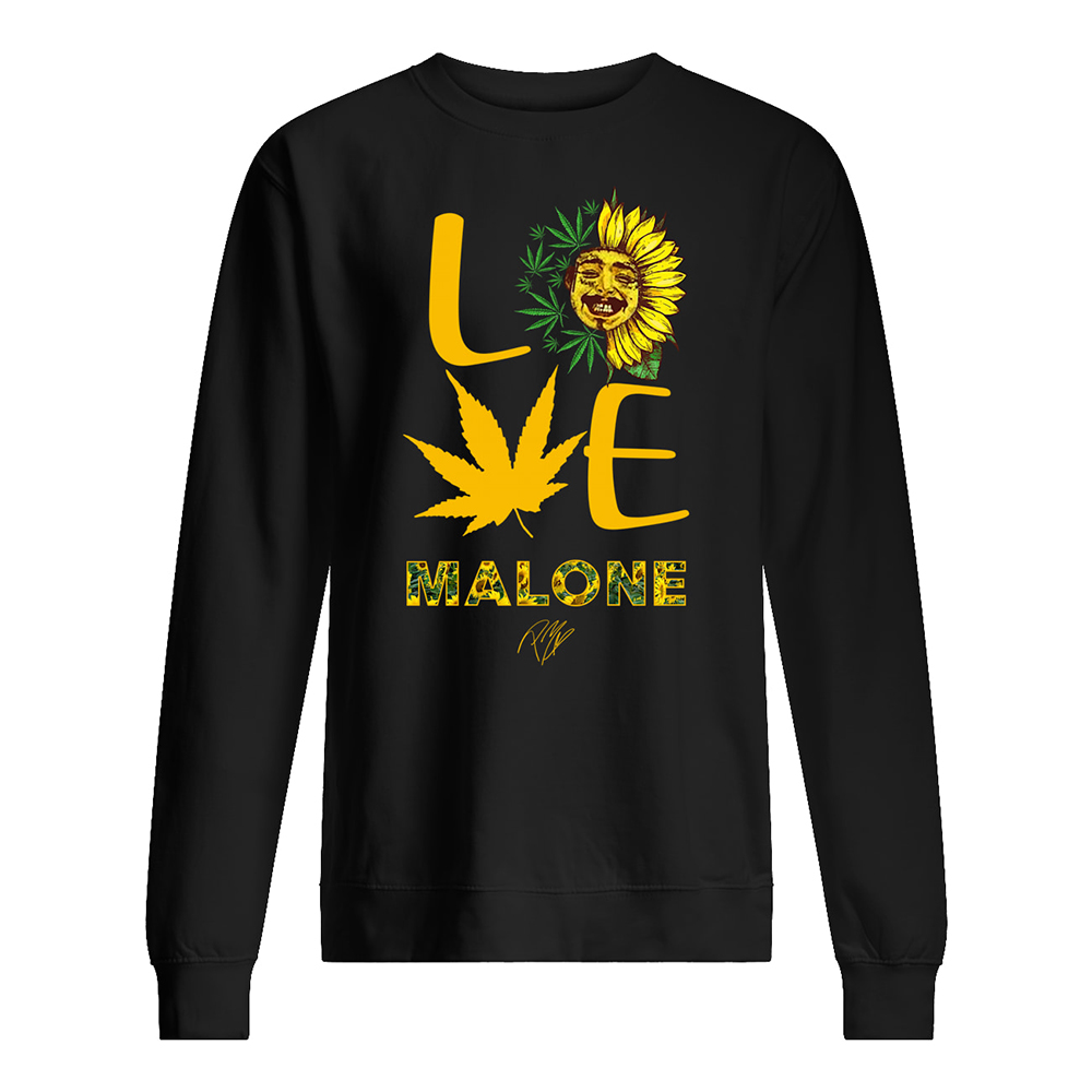 Post malone love sunflower and weed cannabis sweatshirt