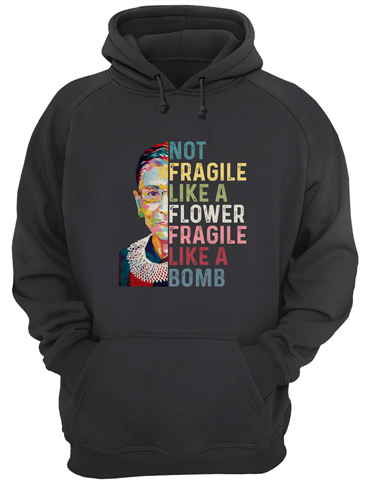Ruth ginsburg not fragile like a flower but a bomb vintage hoodie