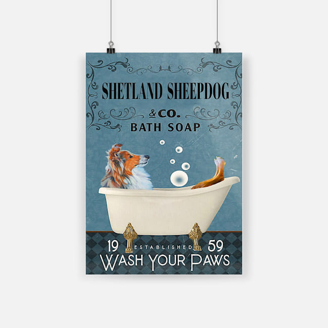 Shetland sheepdog bath soap wash your paws poster 3