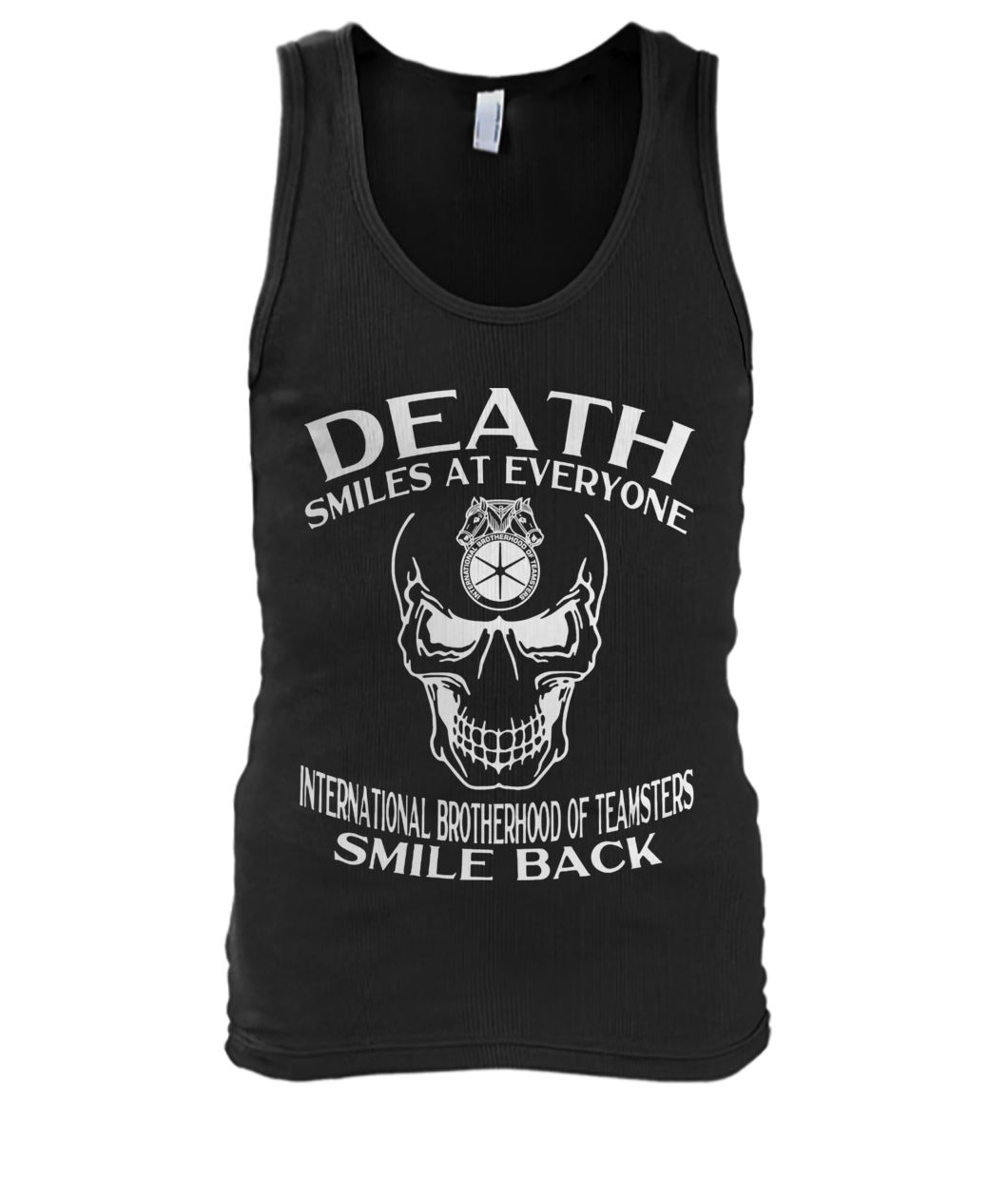 Skull death smiles at everyone international brotherhood of teamsters smile back tank top
