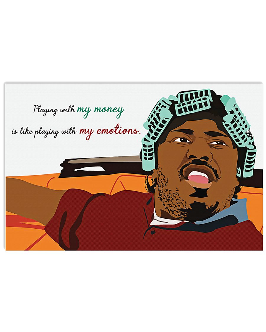 Friday big worm playing with my money is like playing with my emotions poster 3