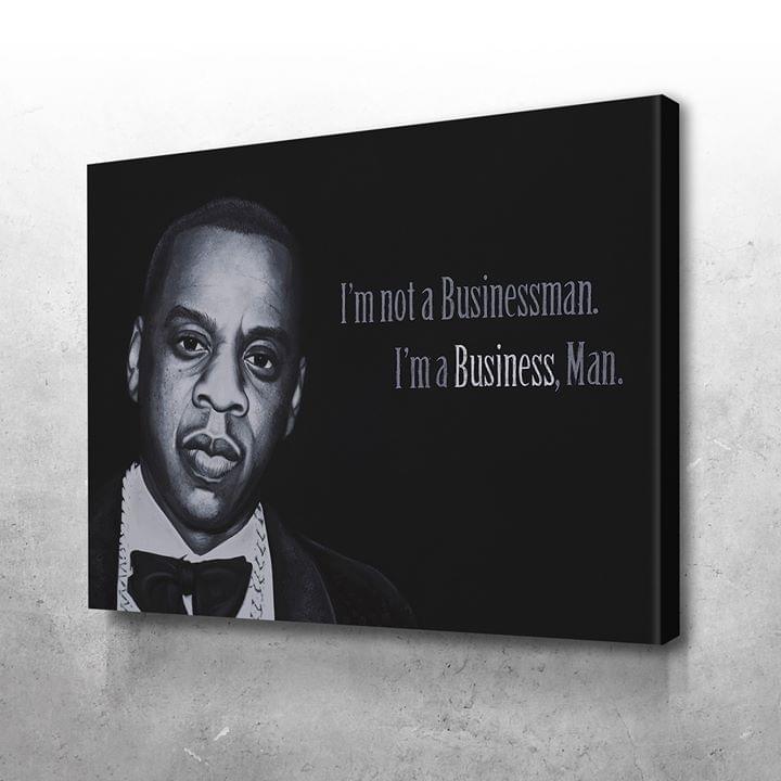 Jay z im not a businessman im a business man poster 3
