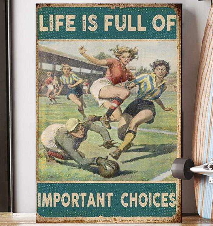 Life is full of important choices soccer girl poster 4