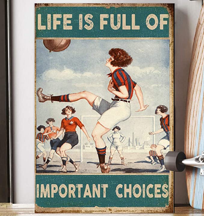 Life is full of important choices soccer woman poster 1