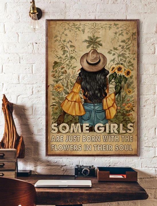 Sunflower some girls are just born with the flowers in their soul poster 4