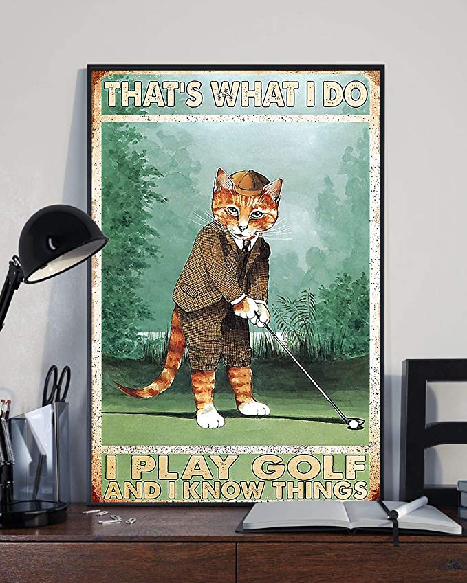 That's what i do i play golf and i forget things cat poster 1