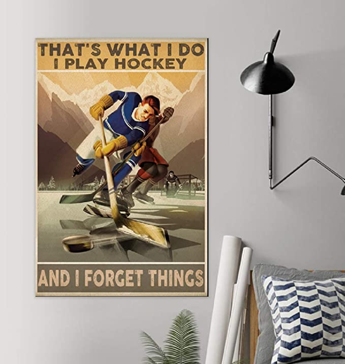 That's what i do i play hockey and i forget things poster 1