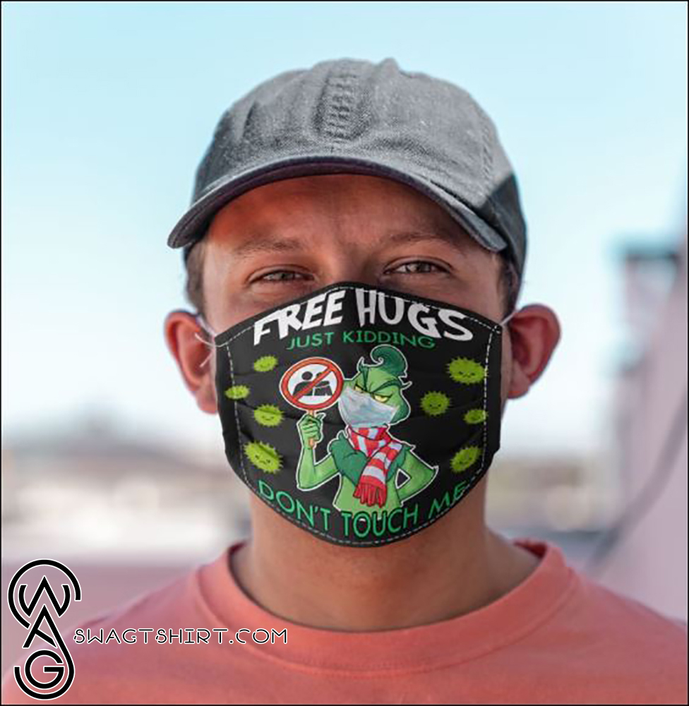 Grinch free hugs just kidding don_t touch me anti pollution face mask