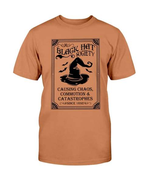 Halloween black hat society causing chaos commotion and catastrophes tshirt - Copy