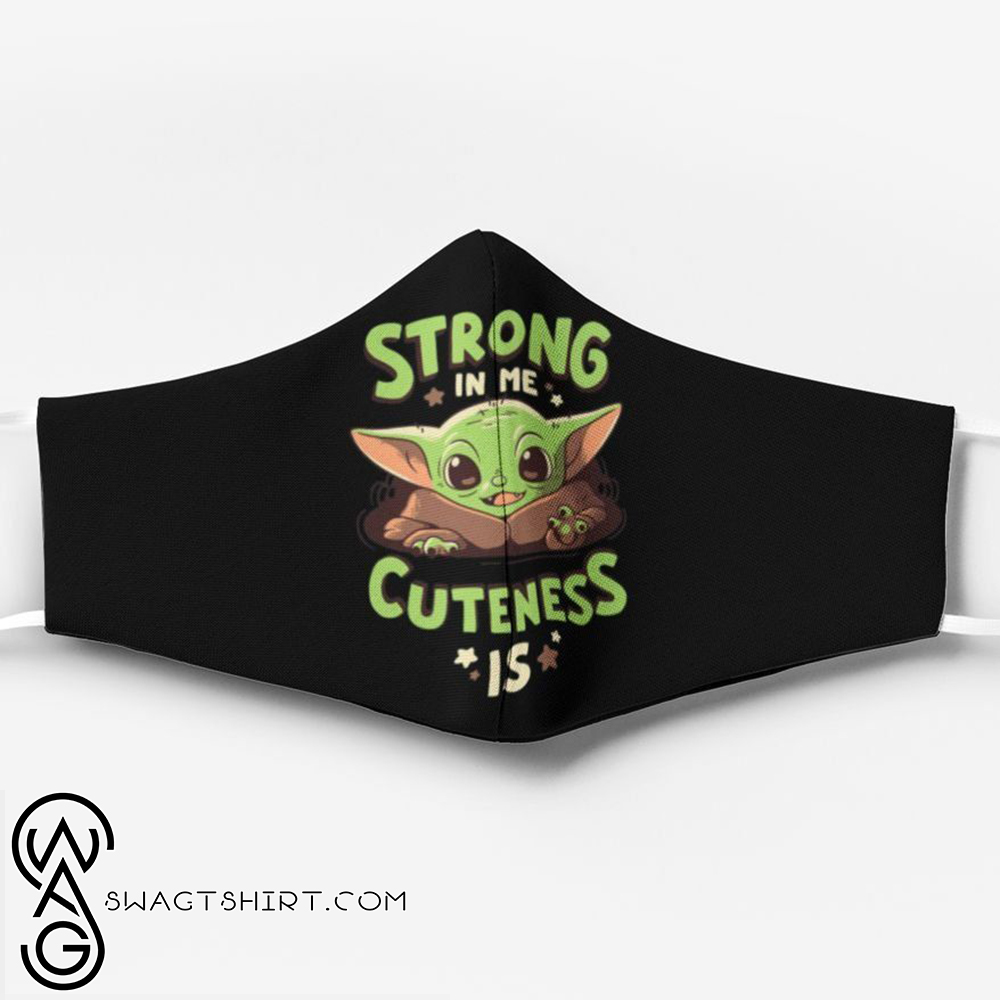 Strong in me cuteness is baby yoda anti pollution face mask