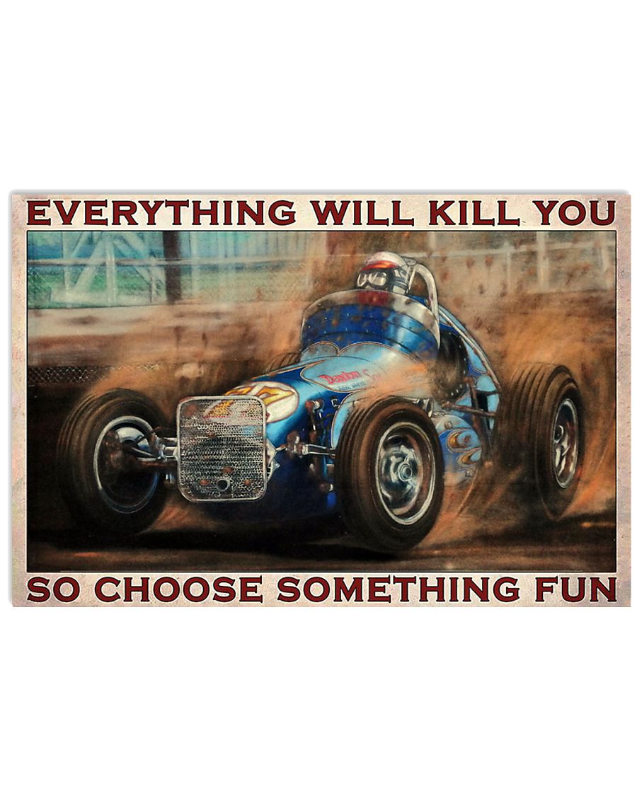 everything will kill you so choose something fun dirt track racing retro poster 3