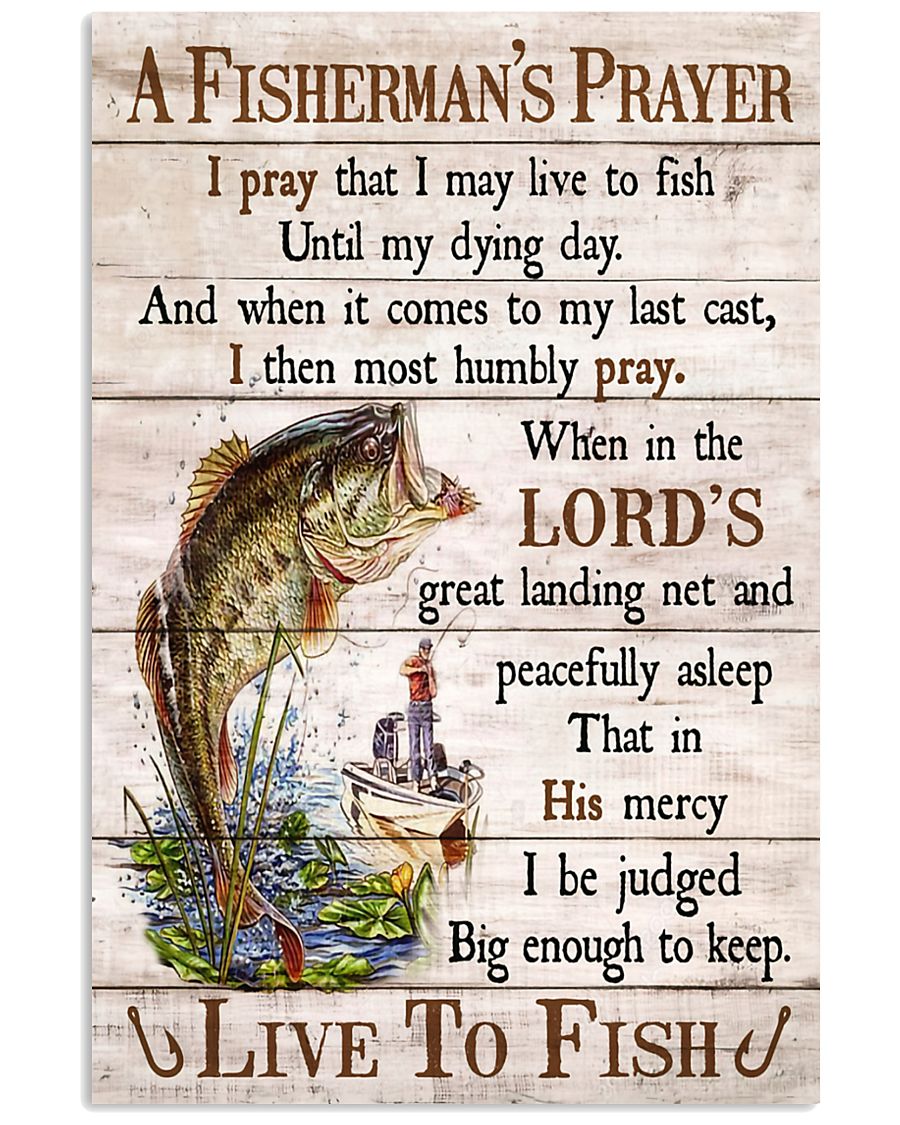 fishing a fishermans prayer i pray that i may live to fish poster 1